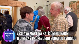 Kralupy TV: Výstava Martina Patřičného nabízí jedinečný průřez jeho bohatou tvorbou (14. 1. 2025)