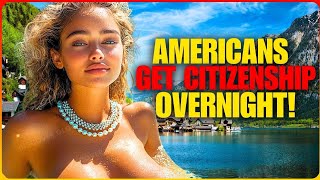 EASIEST Countries for Americans to OBTAIN CITIZENSHIP OVERNIGHT! —No One Tells You This!