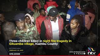 Three children killed in night fire tragedy in Gituamba village, Kiambu County