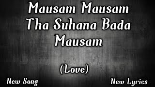 Mausam Mausam tha Suhana Bada Mausam Song lyrics | Mayank Maurya| HD -SERIES.