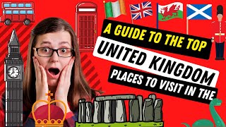 A Guide to the Top Places to Visit in the United Kingdom