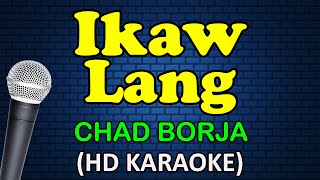 IKAW LANG - Chad Borja (HD Karaoke)