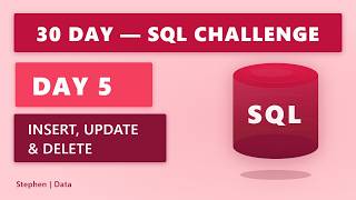 DAY 5 | INSERT, UPDATE & DELETE | 30 Day SQL Challenge | #sql #dataanalytics #dataengineering