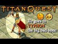 Titan Quest: The time of TYPHON is here, this PILGRIM will do him right!