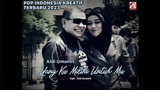 Aldi Umamit - Yang Ku Miliki Untuk Mu | Pop Indonesia Romantis Terbaru 2023 (Official Music Video)