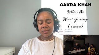 Cakra Khan - When We Were Young (cover)  | REACTION!!!