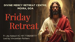 Friday Retreat by  Fr. Joy Kalayil VC and Fr Febin Kunnappillil VC on  21/02/2025 at DMRC Moira,Goa.