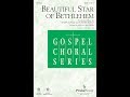 BEAUTIFUL STAR OF BETHLEHEM (SATB Choir) - Adger M. Pace/R. Fisher Boyce/arr. Keith Christopher