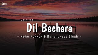 Neha Kakkar & Rohanpreet Singh - Dil Bechara Song Lyrics (Lyrics)