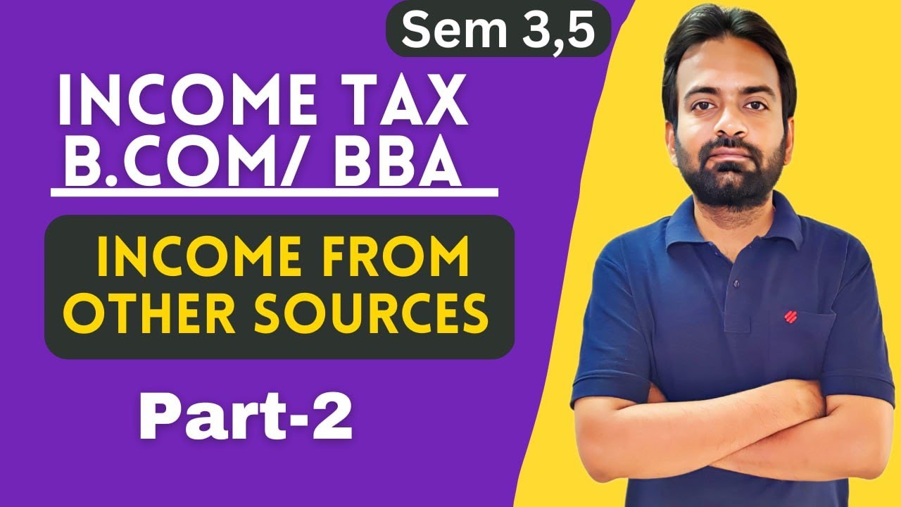 Income From Other Sources Part-2 | Income Tax B.com/BBA/CA - YouTube