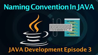 Naming Conventions in JAVA || Java Tutorials || Episode-3
