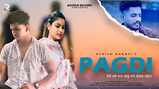 PAGDI || Ashish Bhabsi || Abhay Pandit || Vikas karora || Chavi Gulati ||  NEW HARYANVI SONG 2024