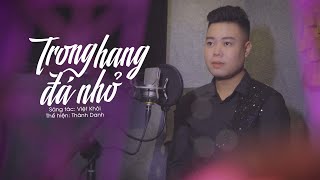 Trong Hang Đá Nhỏ (Sáng tác: Việt Khôi) - Thành Danh | Official Video