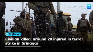 Srinagar grenade attack: Civilian killed, around 20 injured in terror strike in J\u0026K: report