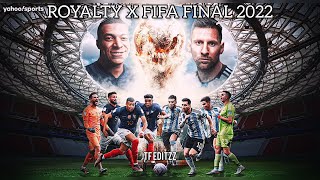 ROYALTY X FIFA FINAL 2022 || FRANCE VS ARGENTINA  (Slowed + Reverb)
