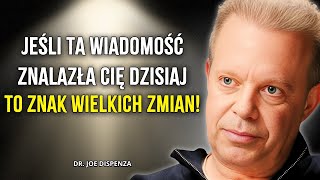 UWAGA! Ten film to ZNAK, że WIELKIE ZMIANY są w drodze | Joe Dispenza