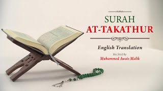 English Translation Of Holy Quran - 102. At-Takathur (the Piling Up) - Muhammad Awais Malik