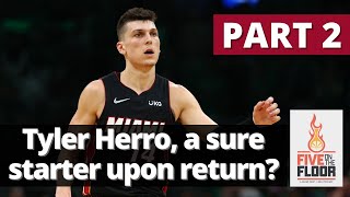 Miami Heat: Tyler Herro, a sure starter upon return?  (PART 2) | Five on the Floor