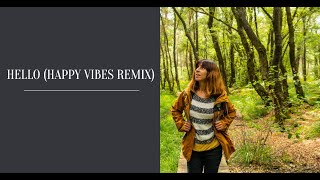 Hello (Happy Vibes Remix)
