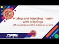 Mixing and Injecting Insulin with a Syringe (ENGLISH version) | PCEDM