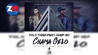 TOLO TIGER Ft CHEF 187 - CHAMA GELO (Audio) |ZEDMUSIC| ZAMBIAN MUSIC 2018