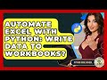 Automate Excel With Python: Write Data To Workbooks? - Python Code School