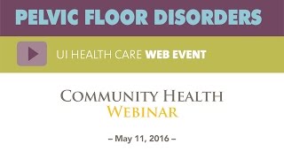 Pelvic Floor Disorders: Women's Health Webinar