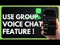 How to Use WhatsApp Group Voice Chat Feature !