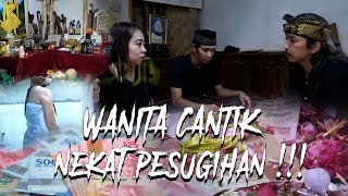 WANIITA CANTIK INI NEKAT MELAKUKAN PESUGIHAN!!!