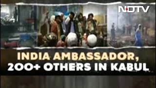 Over 200 Indians, Including Staff, Still Inside Kabul Embassy: Sources