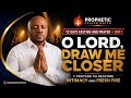 12 Days Fasting & Prayer | Day 1 | O Lord Draw Me Closer | Prayers to Restore Your Fire