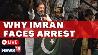 Imran Khan Latest News | Imran Khan Faces Arrest? | Pakistan News Today | English News | News18 LIVE