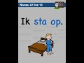 A1 14 - Wat doe ik vandaag - Start to learn Dutch - Nederlands leren - Apprendre le néerlandais