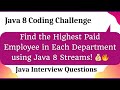 Find the Highest Paid Employee in Each Department using Java 8 Streams!
