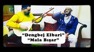 Dengbej Elbari | Mala Bışar, Mala Seydo