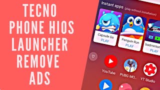 Tecno phone hios  launcher remove ads || how to remove instant apps from tecno
