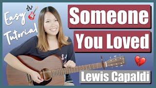 Someone You Loved Guitar Lesson Tutorial EASY - Lewis Capaldi [Chords|Strumming|Picking|Full Cover]
