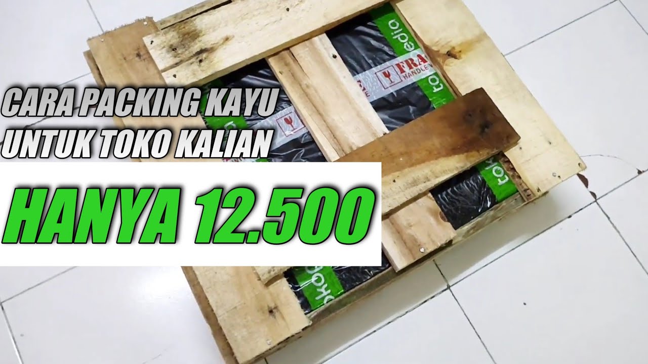 Tutorial Packing Kaca Dengan Kayu | Cara Packing Kayu Untuk Pengiriman ...