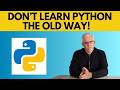 How to Learn Python - the NEW Way that Makes it Better