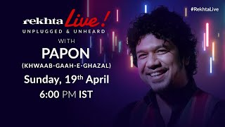 #RekhtaLive | Unplugged & Unheard | Khwaab-Gaah-E-Ghazal with Papon