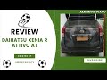 Review Daihatsu Xenia R Attivo AT