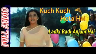 Ladki Badi Anjani Hai ( Full Audio ) | Kuch Kuch Hota Hai | Shah Rukh Khan | Kajol|Kumar Sanu...