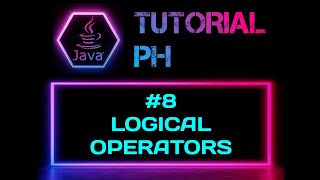 #8 LOGICAL OPERATORS