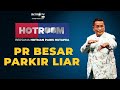 HOTROOM - PR Besar Parkir Liar