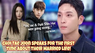 PARK SHIN HYE husband CHOI TAE JOON finally open up married life for the first time in his interview