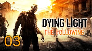 DYING LIGHT : THE FOLLOWING - PARTE 3