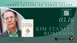 The Tanner Lecture on Human Values with Kim Stanley Robinson