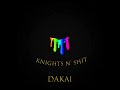 DaKai - Knights n' Shit