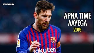 Lionel Messi ► Apna Time Aayega - Gully Boy ● Skills & Goals ● 2018/19 | HD