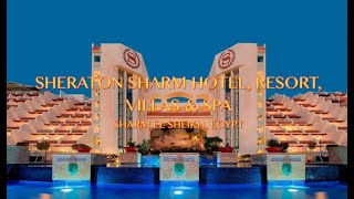 SHERATON SHARM HOTEL, VILLA \u0026 SPA SHARM EL SHEIKH